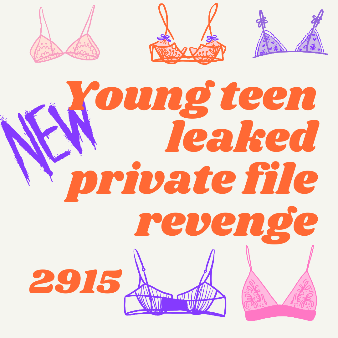 Young teenager private file revenge_20240616_201022_0000.png