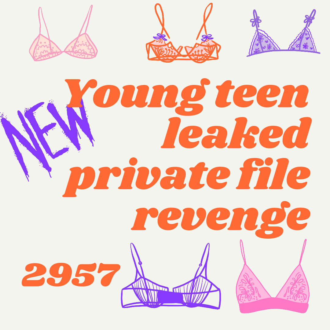 Young teenager private file revenge_20240618_205333_0000.png