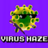 VIRUS HAZE