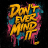 Dont Ever Mind It